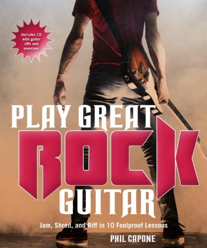 Billboard Books Play Great Rock Guitar: Jam, Shred,and Riff in 10 Foolproof Lessons