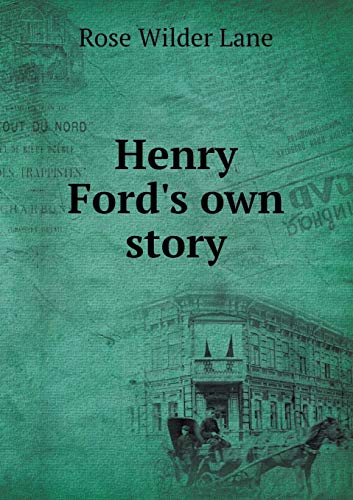 Henry Ford's own story 5519342512 Book Cover