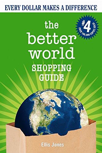 The Better World Shopping Guide: Every Dollar Makes a Difference