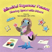Mindful Seymour Pauses: Sharing Space with Others (The Mindful Seymour Pauses series) 1962844080 Book Cover