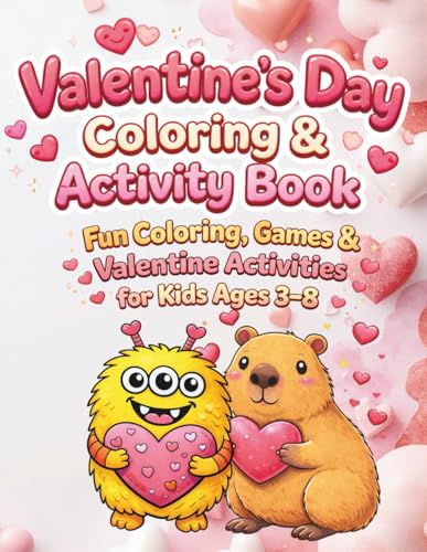 Valentine’s Day Coloring and Activity Book for Kids Ages 3–8: Fun Coloring Pages, Mazes, Tracing, Cut & Paste Activities for Preschool, Kindergarten, and Early Elementary