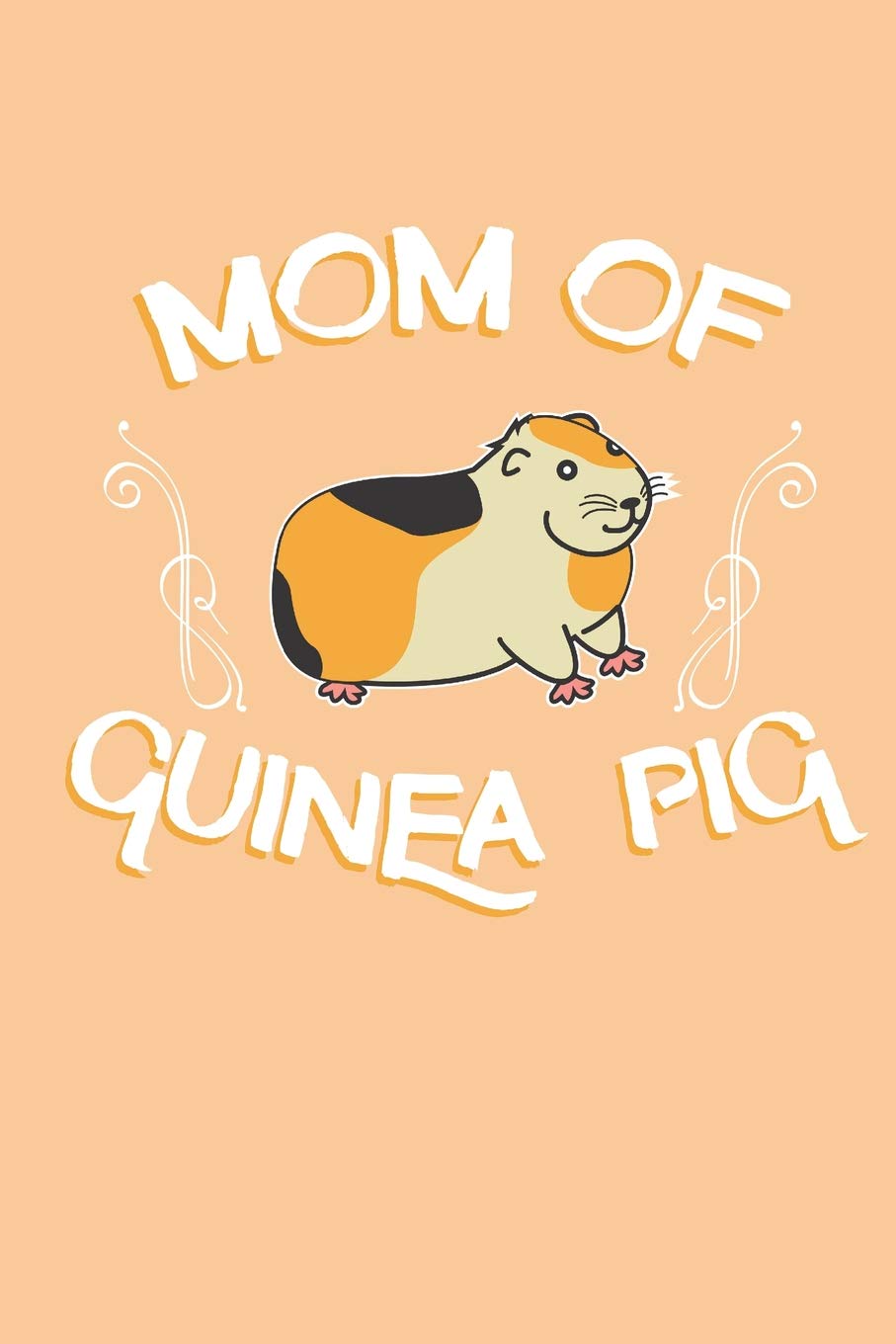 Mom of Guinea Pig: Journal for Guinea Pig lovers