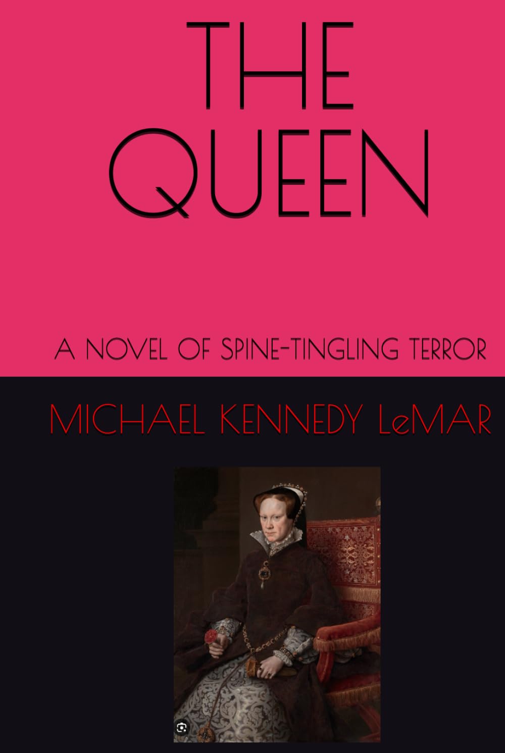 THE QUEEN: A NOVEL OF SPINE-TINGLING TERROR