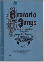 Oratorio Songs from All the Standard Works New and Old for Soprano B000LVHXOE Book Cover