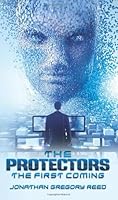 The Protectors: The First Coming 1542304695 Book Cover