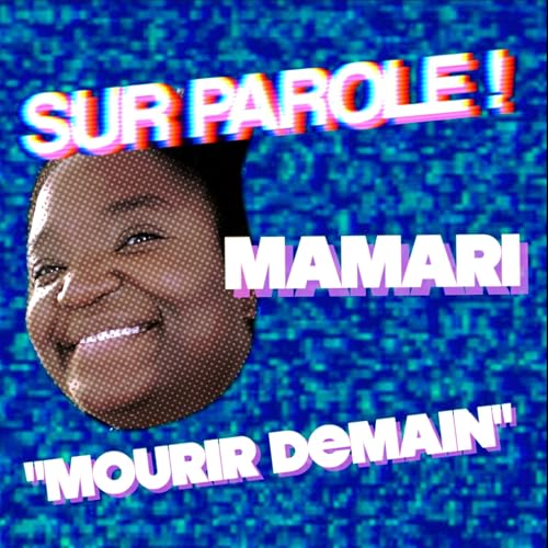 "Mourir demain" avec Mamari