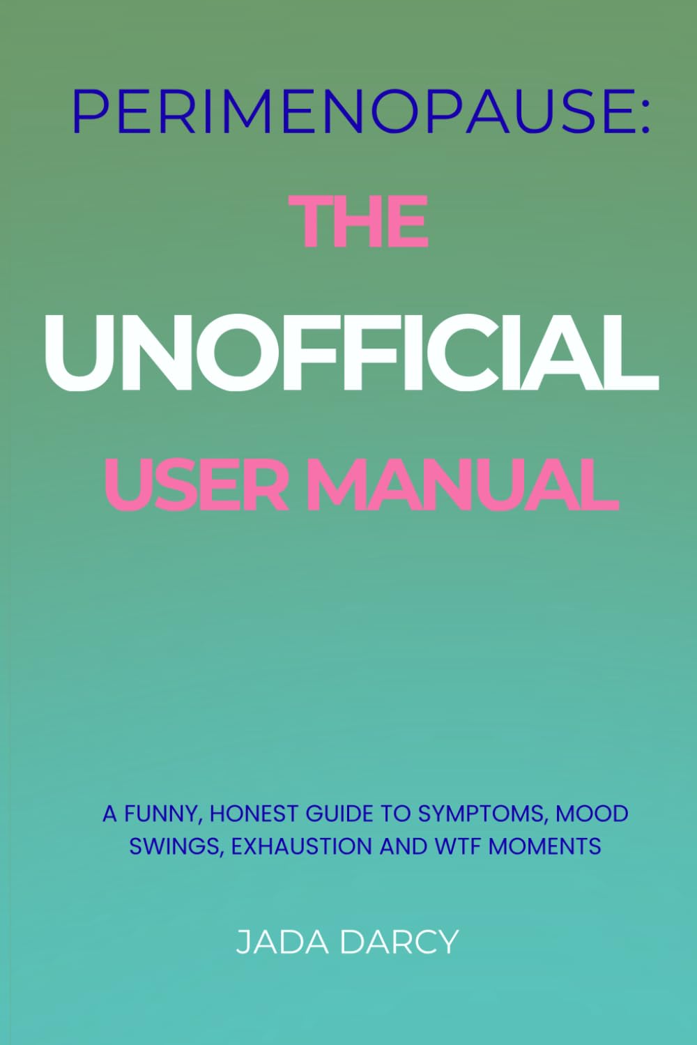Perimenopause: The unofficial user manual