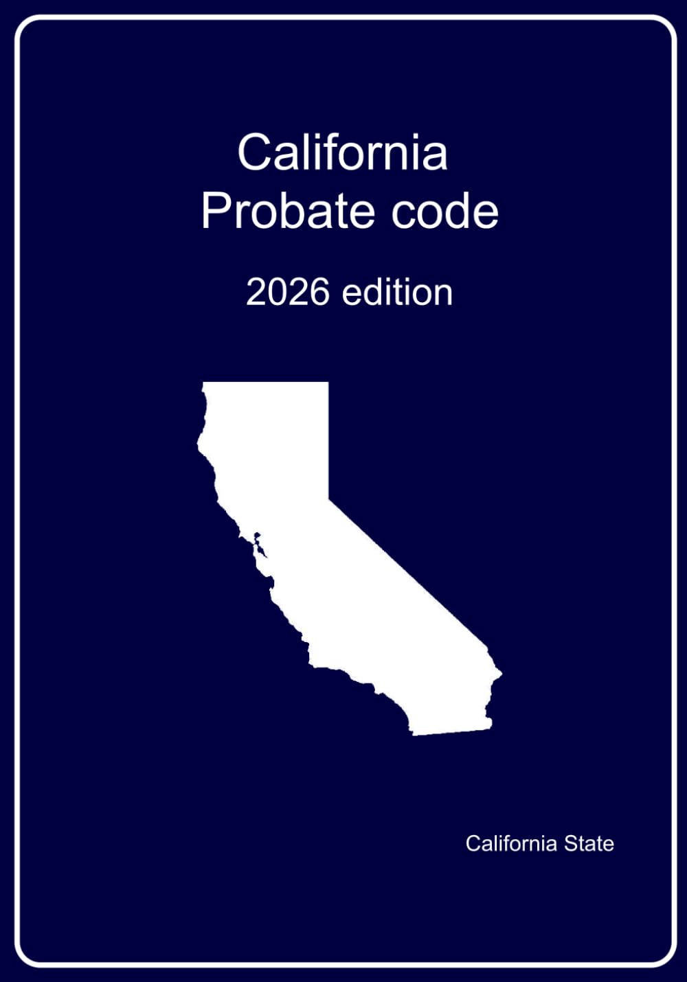 California Probate code: 2026 edition