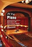 At the Piano: Interviews with 21st-Century Pianists