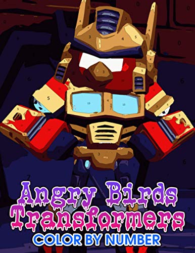 Angry Birds Transformers Color By Number: Angry Birds Transformers Book An Adult Coloring Book For Stress-Relief