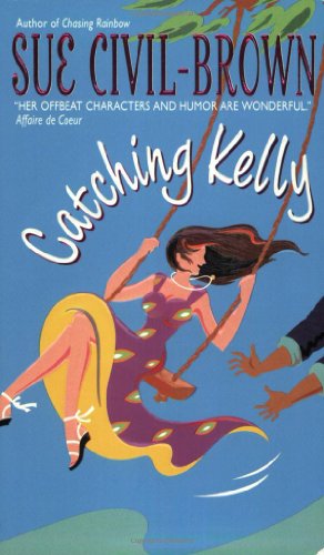 Catching Kelly (As: Sue Civil-Brown)