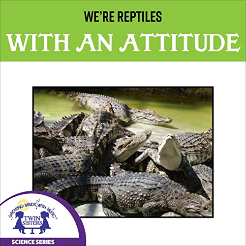 We're Reptiles with an Attitude by Karen Mitzo Hilderbrand, Kim Mitzo Thompson episode artwork