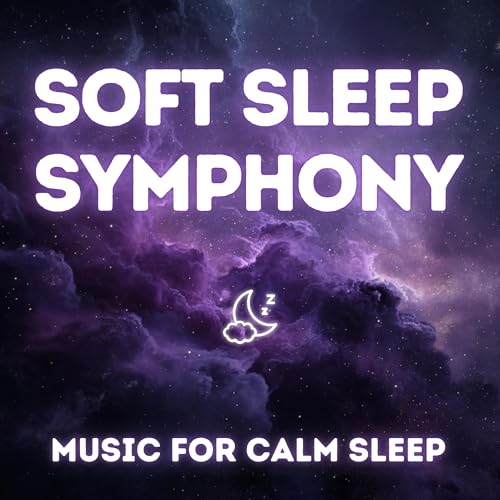 Soft Sleep Symphony &mdash; Music for Calm Minds and Quiet Nights