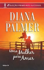 Capa de Uma Mulher para Amar: Harlequin Primeiros Sucessos - ed.34 (Mercenários Livro 2)