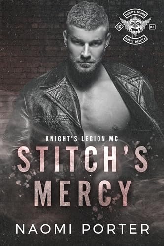 Stitch's Mercy (Knight's Legion MC: North Dakota Chapter Book 7)