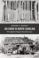 Jim Crow in North Carolina: The Legislative Program from 1865 to 1920 1531017711 Book Cover