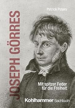 Paperback Joseph Gorres: Mit Spitzer Feder Fur Die Freiheit [German] Book