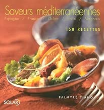 Download Saveurs méditerranéennes : 150 Recettes PDF