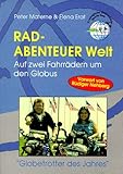 Rad-Abenteuer Welt: Auf zwei Fahrrädern um den Globus
