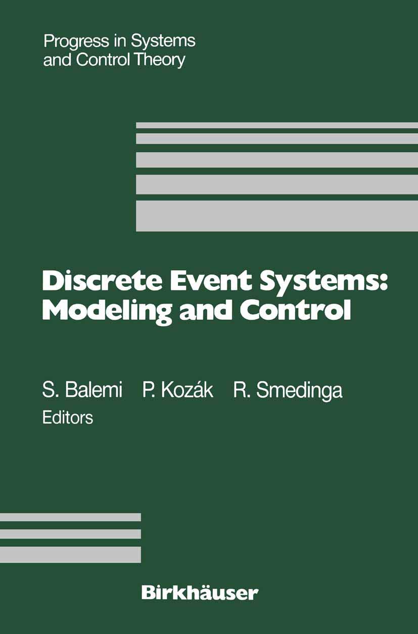 Discrete Event Systems: Modeling and Control: Proceedings of a Joint Workshop held in Prague, August 1992 (Progress in Systems and Control Theory)