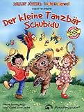 Der kleine Tanzbär Schubidu: Neue Bewegungs- und GuteLauneLieder