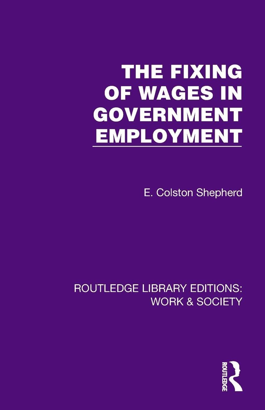 The Fixing of Wages in Government Employment (Routledge Library Editions: Work & Society)