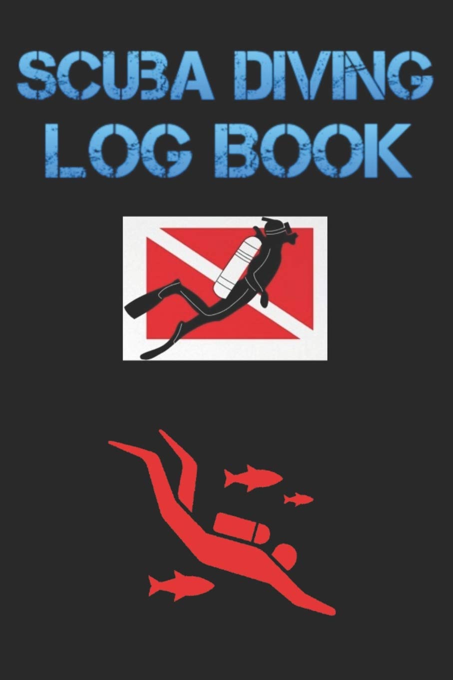 Scuba Diving Log Book: Diver My Diving Log Book for Scuba Diving 110 Pages To Log Your Dives For Amateurs to Professionals