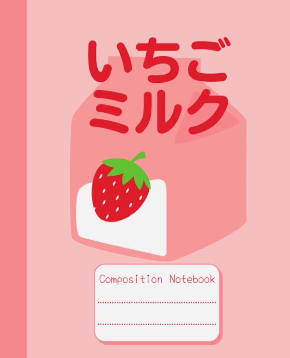 Kawaii Composition Notebook: College Ruled Journal, Strawberry Milk Box