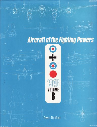 Aircraft of the Fighting Powers 1945 Volume VI: v. 6