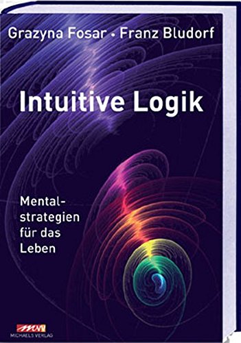 Preisvergleich Produktbild Intuitive Logik: Mentalstrategien für das Leben