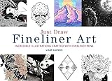 l pengacara  Carver, L: Just Draw Fineliner Art: Incredible Illustrations Crafted with Fineliner Pens