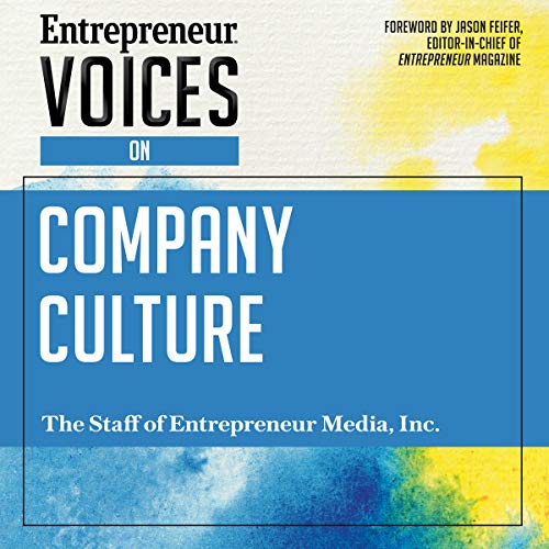 Entrepreneur Voices on Company Culture by The Staff of Entrepreneur Media Inc., Derek Lewis - editor, Jason Feifer - foreword episode artwork