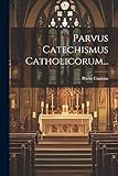  Parvus Catechismus Catholicorum...