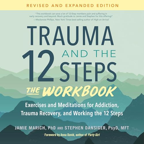 Trauma and the 12 Steps: The Workbook (Revised and Expanded Edition) by Jamie Marich PHD, Stephen Dansiger PsyD MFT, Anna David - foreword episode artwork