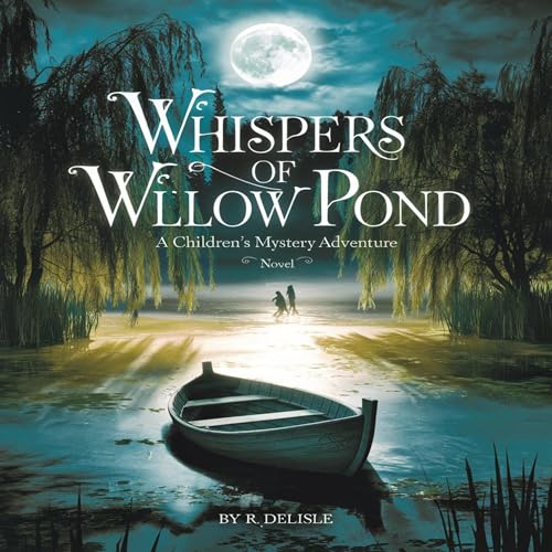 Whispers of Willow Pond by R Delisle episode artwork