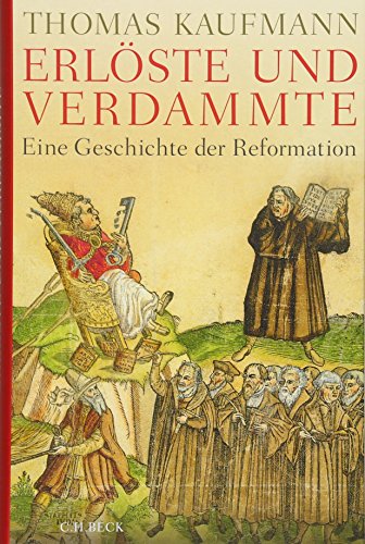 Erlöste und Verdammte: Eine Geschichte der Reformation Erlöste und Verdammte: Eine Geschichte der Reformation