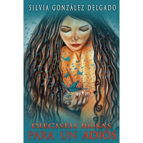 DIECIS&Eacute;IS ROSAS PARA UN ADI&Oacute;S Audiolibro Por SILVIA GONZALEZ DELGADO arte de portada