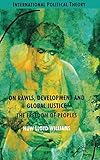 On Rawls, Development and Global Justice: The Freedom of Peoples (International Political Theory)