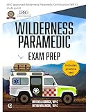 Wilderness Paramedic Exam Prep: IBSC approved Wilderness Paramedic Certification (WP-C) study guide