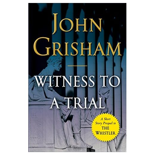 Witness to a Trial: A Short Story Prequel to The Whistler (Kindle Single)