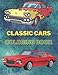 Classic Cars Coloring Book: Easy, Simple Picture Coloring Books