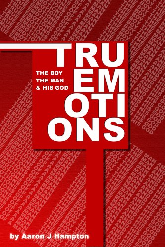 True Emotions of a Man: The Boy, The Man & His God