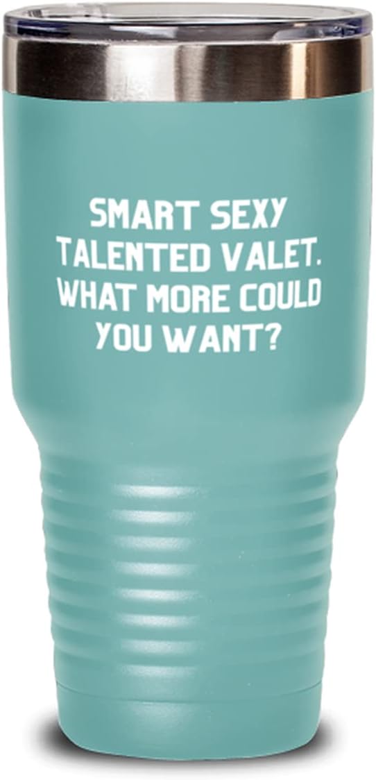 Cute Valet, Smart Sexy Talented Valet. What More Could You Want, Valet 30oz Tumbler From Friends