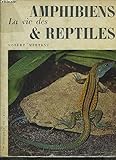  AMPHIBIENS - LA VIE DES & REPTILES.