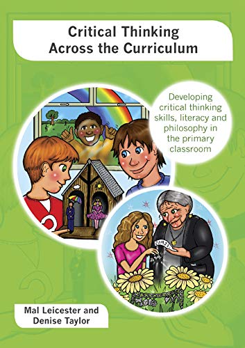 Critical Thinking Across The Curriculum: Developing Critical Thinking Skills, Literacy And Philosophy In The Primary Classroom (English Edition)