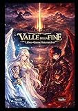Valle della Fine – Cronache di Angeli e Demoni: Un Libro-Game di Scelte e Destini