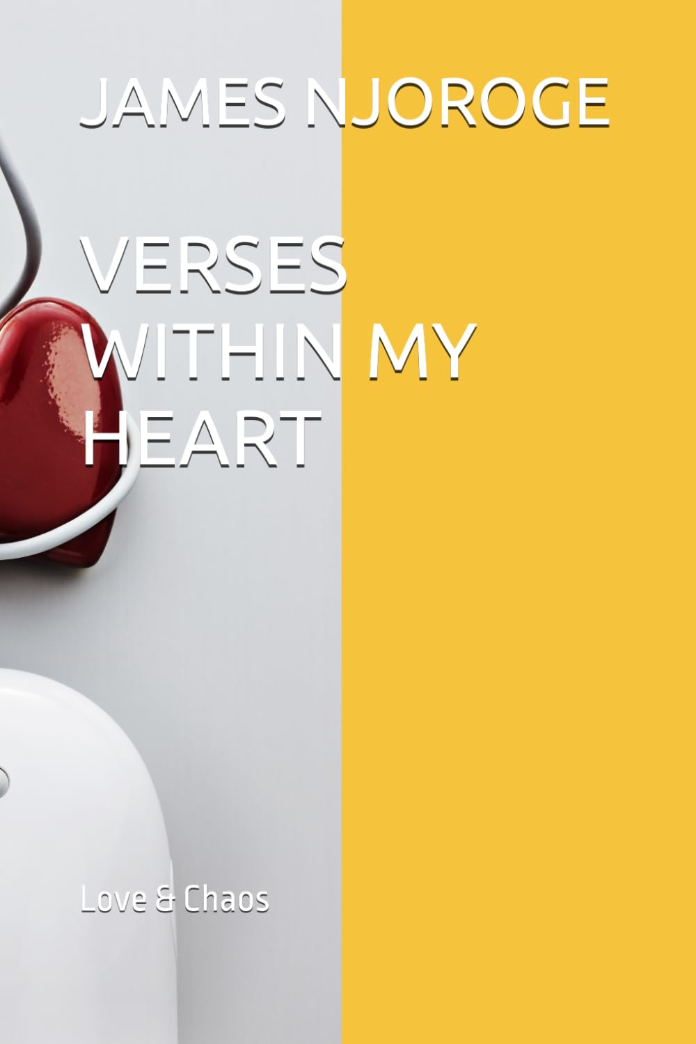VERSES WITHIN MY HEART: Love & Chaos