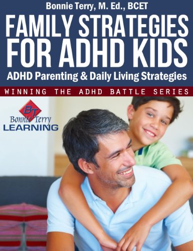 Family Strategies for ADHD Kids (Winning the ADHD Battle Series Book 2)