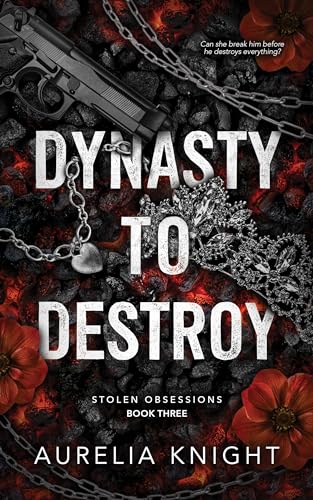 Dynasty to Destroy (Stolen Obsessions Book 3)