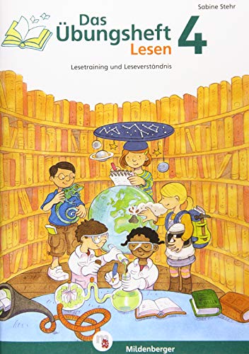 Das Übungsheft Lesen 4: Lesetraining und Leseverständnis, Deutsch, Klasse 4 Das Übungsheft Lesen 4: Lesetraining und Leseverständnis, Deutsch, Klasse 4